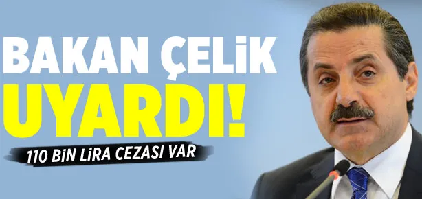 Bakan Çelik’ten kritik uyarı!