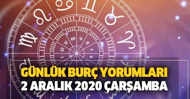 Günlük burç yorumları 2 Aralık 2020