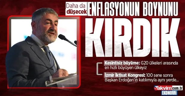 Hazine ve Maliye Bakanı Nureddin Nebati’den İzmir İktisat Kongresi’nde ’enflasyon’ mesajı: Aşağı doğru boynunu kırdık
