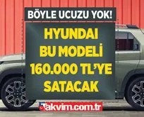 Hyundai bu modeli sadece 160.000 TL’ye satacak!
