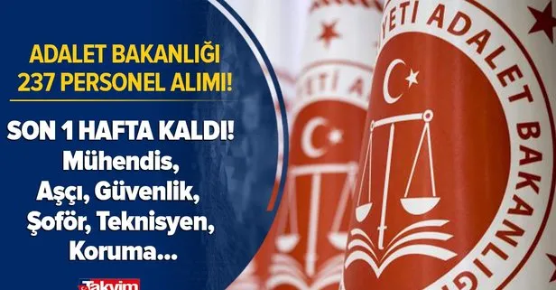 adelet bakanligi en az lise mezunu 237 personel alimi basvurusu son 1 hafta kaldi muhendis asci guvenlik sofor teknisyen koruma takvim