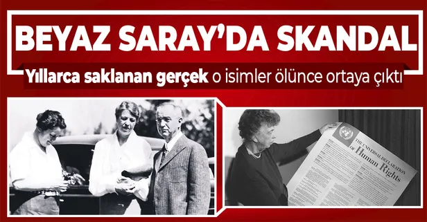 Kocası ölünce aşkını ilan etti! İnsan haklarının mimarı Eleanor Roosevelt'in hayatı okuyanları şoke ediyor