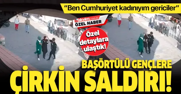 Son dakika: İstanbul’da başörtülü genç kızlara saldırı