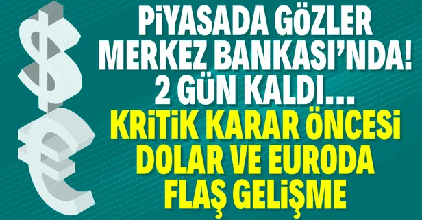Merkez Bankası faiz kararı öncesi dolarda flaş gelişme! Faiz artacak mı, dolar ne kadar?