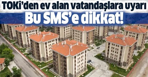 TOKİ’den vatandaşlara uyarı! Bu SMS’e dikkat