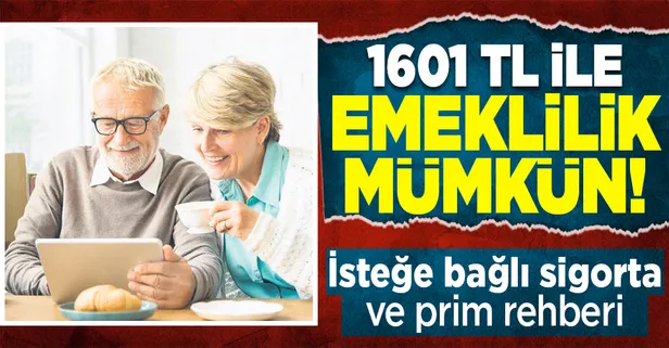 Sigorta priminizi kendiniz ödeyerek de emekli olabilirsiniz! En düşük sigorta primi 1.601 TL