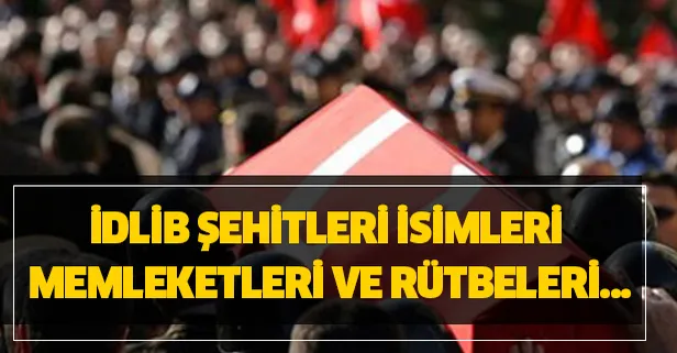 3 Şubat Suriye İdlib şehitleri isimleri kimlikleri rütbeleri nedir?