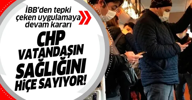 CHP'li İBB'den tepki çeken uygulamaya devam kararı! Raylı sistemlerde kısıtlı ulaşım!