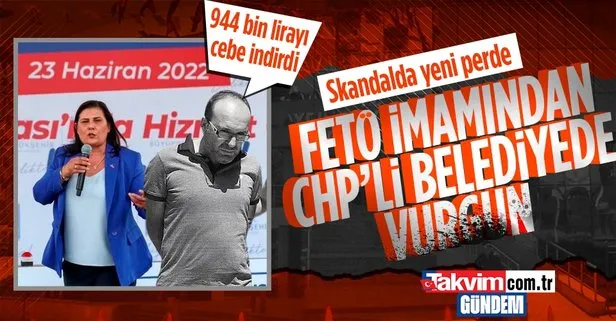 CHP’li belediyedeki ihale skandalında yeni perde: FETÖ’nün Belediyeler İmamı 944 bin lirayı cebe indirmiş