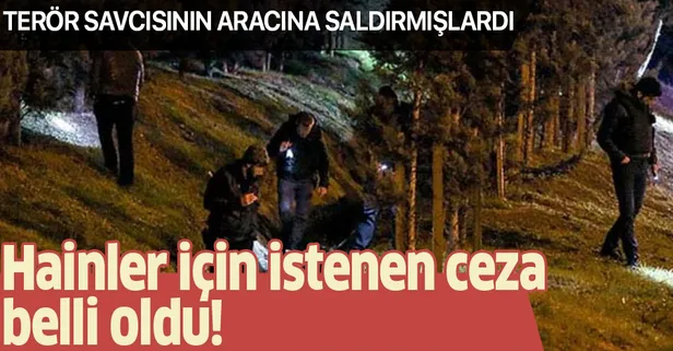 Gaziosmanpaşa TEM Otoyolu’nda aracı taranmıştı! Terör savcısına saldıran DHKP-C’li sanıklara 4 ayrı suçtan ceza talebi