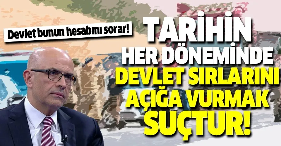 Sabah gazetesi yazarı Engin Ardıç: Enis Berberoğlu'nun devletin sırlarını açığa vurması suçtur!
