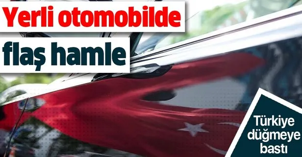 Yerli otomobille ilgili flaş hamle! Türkiye düğmeye bastı