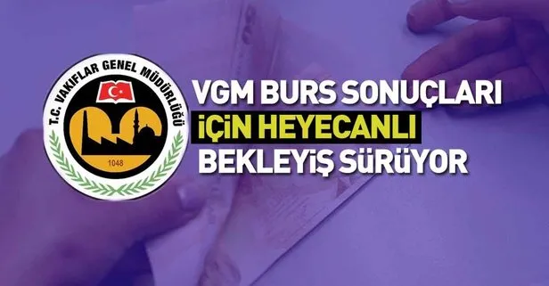 VGM burs sonuçları ne zaman açıklanacak?