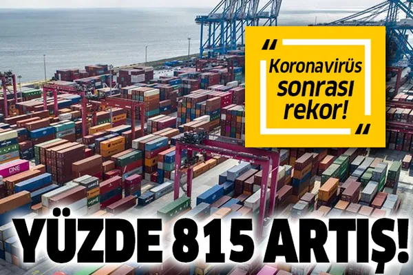 Koronavirüs sonrası ihracat rekoru! O ürünlerde yüzde 815 artış!-1