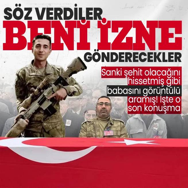 İşte şehit Kemal Aslanın babasıyla yaptığı son konuşma: Burada sis var. Havalar düzelsin söz verdiler izne gönderecekler