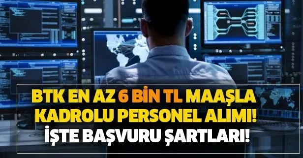 BTK 6 bin TL maaş ile kadrolu personel alımı! BTK personel alımı başvuru şartları neler? Mezuniyet şartı ve başvuru tarihi...