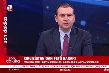 Kırgızistan'dan FETÖ kararı: FETÖ bağlantılı eğitim kurumları ağı Maarif Vakfına devredildi