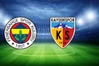 Fenerbahçe-Kayserispor maçı canlı nasıl izlenir? Fenerbahçe-Kayserispor maçı saat kaçta ve hangi kanalda?
