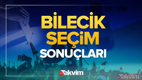Bilecik seçim sonuçları! 31 Mart 2024 Bilecik yerel seçim sonucu ve oy oranları - 1