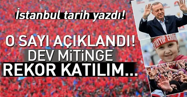 Ak Parti Yeni Kapı mitingine kaç kişi katıldı? - 17 Haziran Büyük İstanbul Mitingi Yenikapı miting alanında kaç kişi var?