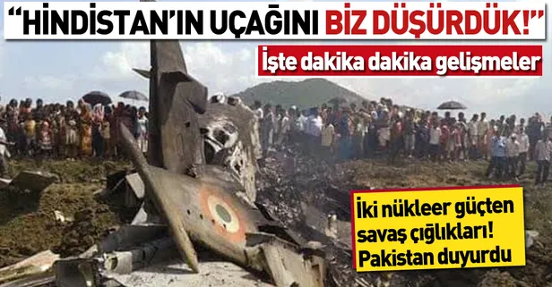 Pakistan ve Hindistan arasında savaş çığlıkları! Uçaklar düşürüldü