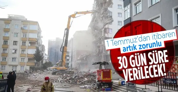 Bina yıkımında önemli düzenleme! 1 Temmuz’dan itibaren artık zorunlu! 30 gün süre verilecek...