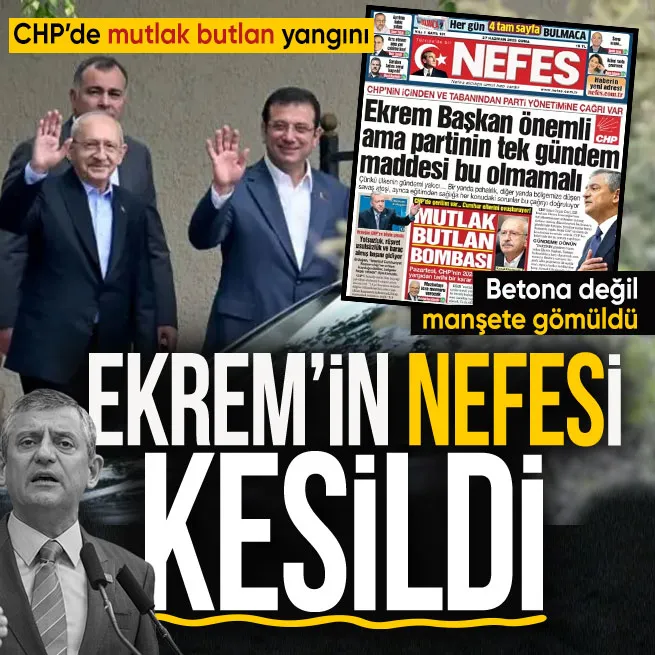 CHPde mutlak butlan yangını | Ekrem betona değil manşete gömüldü! Nefesten İmamoğlu tek gündem olmamalı çıkışı