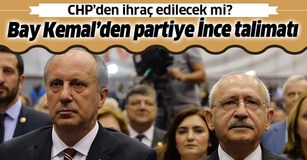 CHP'de Kemal Kılıçdaroğlu'ndan Muharrem İnce talimatı
