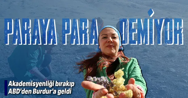Hayali için akademisyenliği bıraktı şimdi paraya para demiyor!-1