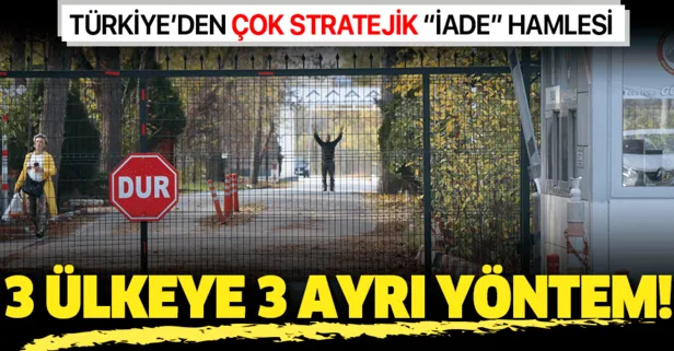 Türkiye'den, DEAŞ'lıların iadesi için stratejik hamle: Uluslararası hukuktaki 3 ayrı iade yöntemi kullanıldı