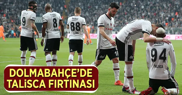 Dolmabahçe'de Talisca fırtınası
