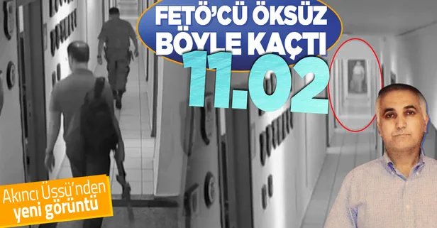 FETÖ'cü Adil Öksüz'ün Akıncı Üssü'nden firar etmeden önceki görüntüleri ortaya çıktı
