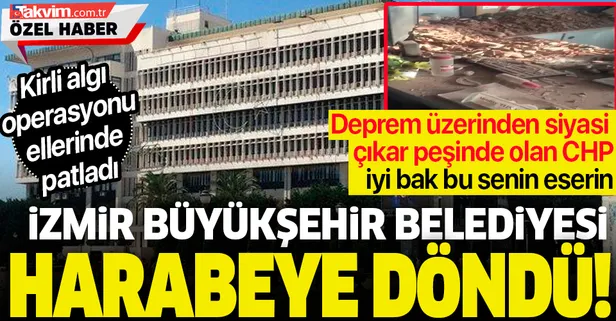 Deprem üzerinden algı yapan CHP bu senin eserin! Harabeye dönen İzmir Büyükşehir Belediyesi'nin binası boşaltılıyor