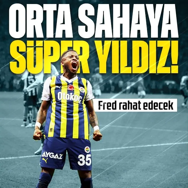 Fenerbahçe’de orta sahaya süper yıldız! Fred rahatlayacak