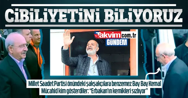 Saadet Partililerin "Mücahid" ilan ettiği 6'lı koalisyonun adayı CHP'li Kılıçdaroğlu'na deprem bölgesinde sert tepki: "Erbakan'ın kemikleri sızlıyor"