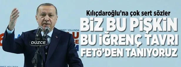 Erdoğandan Kılıçdaroğluna çok sert sözler