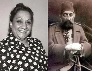 II. Abdülhamid ile Yeşilçam'ın Hafize Anası Adile Naşit arasındaki bu bağı okuyunca çok şaşıracaksınız