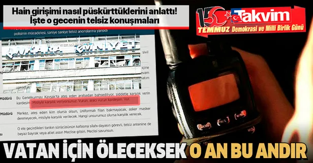 Emekli Emniyet Müdürü Mahmut Karaaslan hain girişimi nasıl püskürttüklerini anlattı: Vatan için öleceksek o an, bu andır