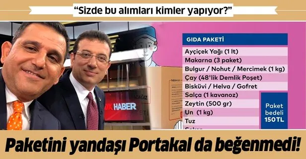 İmamoğlu'nun paketini yancısı Portakal da beğenmedi