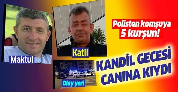 Polis memuru komşusunu 5 kurşunla öldürdü