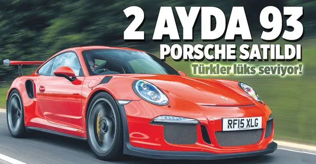 2 ayda 93 Porsche satıldı