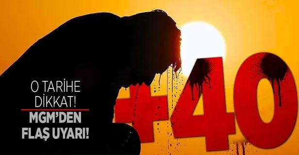 Meteoroloji'den flaş uyarı! 28-31 Temmuz tarihlerine dikkat! 40 dereceyi aşacak! İşte 28-31 Temmuz İLLERE GÖRE HAVA DURUMU!
