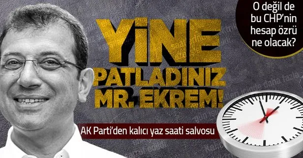 CHP’li İBB Başkanı Ekrem İmamoğlu’nun kalıcı yaz saati yalanı patladı! AK Parti İstanbul İl Başkanlığı’ndan infografili yanıt