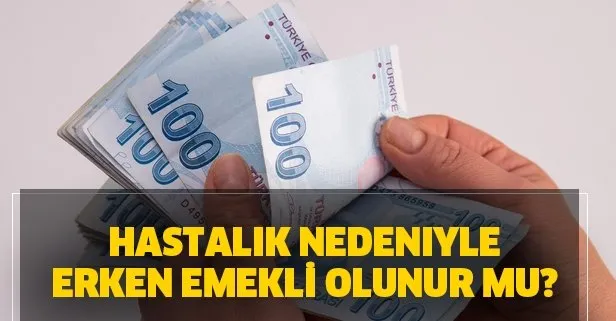 Hastalik Nedeniyle Erken Emekli Olunur Mu Erken Emeklilik Kosullari Ve Sartlari Takvim