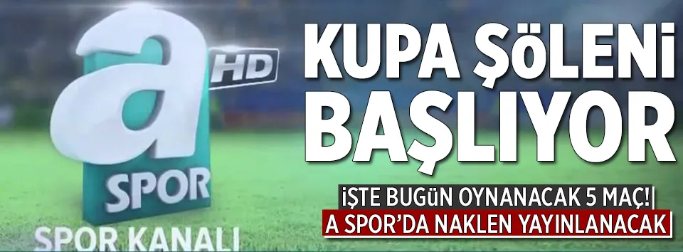 Kupa şöleni başlıyor