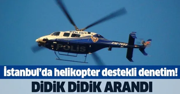 İstanbul Emniyeti, helikopter destekli ’Yeditepe Huzur’ denetimi gerçekleştirdi