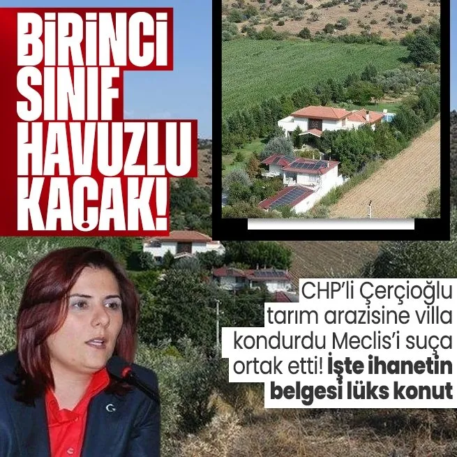 CHPli Özlem Çerçioğlunun kaçak villayı yasal hale getirmek için belediye meclisini kullandığı ortaya çıktı!