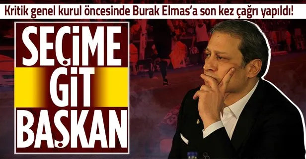 Kritik genel kurul öncesinde Burak Elmas’a son kez seçim çağrısı yapıldı!