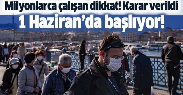 Milyonlarca çalışanı ilgilendiriyor! Karar verildi, 1 Haziran’dan itibaren...