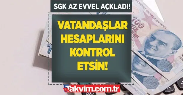 SGK az önce açıkladı: Vatandaşlar hesaplarını kontrol etsin